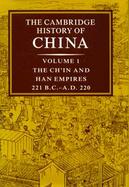 Cambridge History of China The Ch'in and Han Empires 221 B.C.-A.D. 220 (volume1) cover