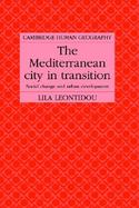 The Mediterranean City in Transition Social Change and Urban Development cover