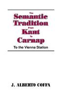The Semantic Tradition from Kant to Carnap To the Vienna Station cover
