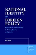National Identity and Foreign Policy: Nationalism and Leadership in Poland, Russia and Ukraine cover