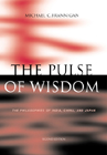 The Pulse of Wisdom: The Philosophies of India, China, and Japan cover