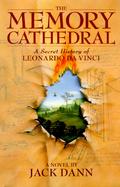 The Memory Cathedral: A Secret History of Leonardo Da Vinci cover