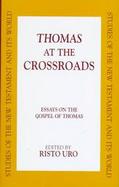 Thomas at the Crossroads Essays on the Gospel of Thomas cover