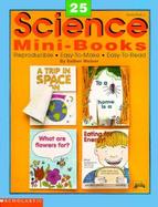 25 Science Mini-Books Reproducible, Easy-To-Make, Easy-To-Read cover