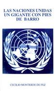 Las Naciones Unidas UN Gigante Con Pies De Barro cover