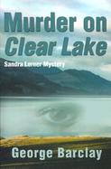 Murder on Clear Lake Sandra Lerner Mystery cover
