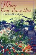 Where True Peace Lies The Hidden Road cover