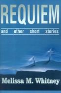 Requiem And Other Short Stories cover