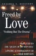 Freed by Love Nothing but the Drama cover
