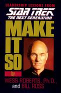 Make It So Leadership Lessons from Star Trek the Next Generation cover