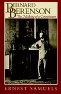 Bernard Berenson The Making of a Connoisseur cover