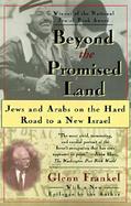 Beyond the Promised Land Jews and Arabs on the Hard Road to a New Israel cover