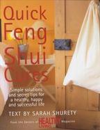 Quick Feng Shui Cures: Simple Solutions and Secret Tips for a Healthy, Happy, and Successful Life cover