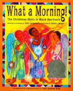 What a Morning!: The Christmas Story in a Black Spiritual cover