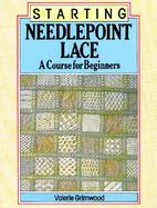 Starting Needlepoint Lace A Course for Beginners cover