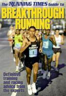 The Running Times Guide to Breakthrough Running cover