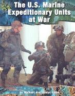 The U.S. Marine Expeditionary Unit at War cover