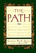 The Path: Creating Your Mission Statement for Work and for Life cover
