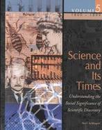 Science and Its Times 1800-1899 Understanding the Social Significance of Scientific Discovery (volume5) cover
