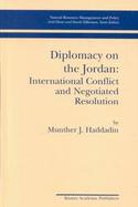 Diplomacy on the Jordan International Conflict and Negotiated Resolution cover