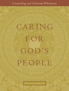 Caring for God's People Counseling and Christian Wholeness cover