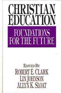 Christian Education Foundations for the Future cover