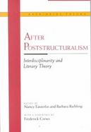 After Poststructuralism Interdisciplinarity and Literary Theory cover