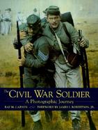 The Civil War Soldier A Photographic Journey cover