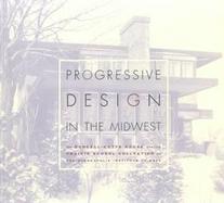 Progressive Design in the Midwest The Purcell-Cutts House and the Prairie School Collection at the Minneapolis Institute of Arts cover