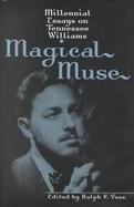 Magical Muse Millennial Essays on Tennessee Williams cover