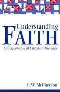 Understanding Faith An Exploration of Theology cover