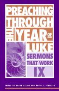 Preaching Through the Year of Luke Sermons That Work IX cover