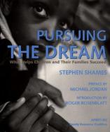 Pursuing the Dream What Helps Children and Their Families Succeed cover