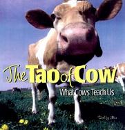 The Tao of Cow What Cows Teach Us cover