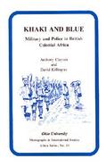 Khaki and Blue Military and Police in British Colonial Africa cover