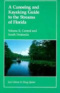 Canoeing and Kayaking Guides to the Streams of Florida Central and South Peninsula (volume2) cover
