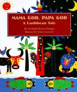 Mama God, Papa God A Caribbean Tale cover