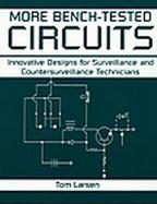 More Bench-Tested Circuits Innovative Designs for Survelliance and Countersurvelliance Technicians cover