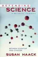 Defending Science-Within Reason Between Scientism and Cynicism cover