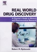 Real World Drug Discovery A Chemist's Guide to Biotech and Pharmaceutical Research cover