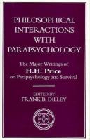 Philosophical Interactions With Parapsychology The Major Writings of H.H. Price on Parapsychology and Survival cover