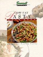 Low-Fat Pasta: Recipes for Healthy Eating cover