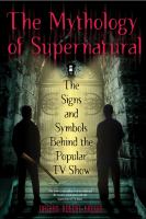 The Mythology of Supernatural : The Signs and Symbols Behind the Popular TV Show cover