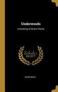 Underwoods : Consisting of Divers Poems cover
