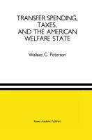 Transfer Spending, Taxes, And, the American Welfare State cover
