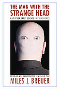 The Man With the Strange Head and Other Early Science Fiction Stories cover