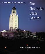 A Harmony of the Arts The Nebraska State Capitol cover