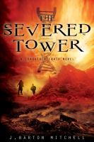 The Severed Tower : A Conquered Earth Novel cover
