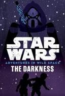 Star Wars Adventures in Wild Space the Darkness : Book 4 cover