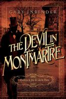 The Devil in Montmartre : A Mystery in Fin de Siècle Paris cover